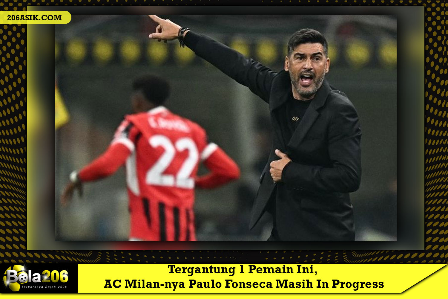 Tergantung 1 Pemain Ini, AC Milan-nya Paulo Fonseca Masih In Progress