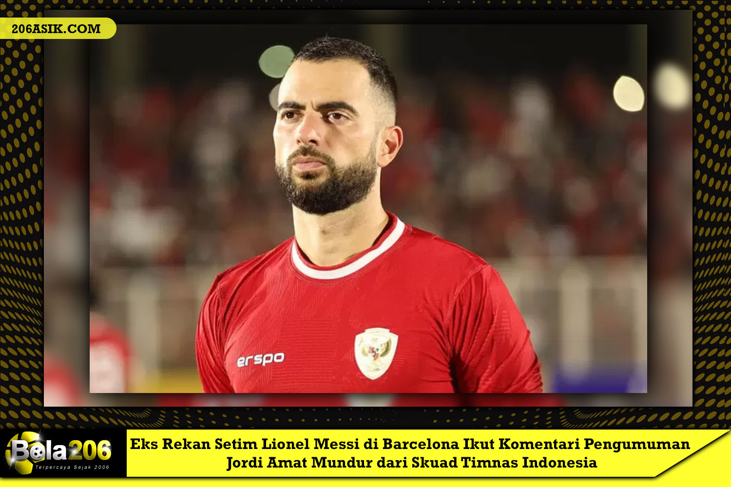 Eks Rekan Setim Lionel Messi di Barcelona Ikut Komentari Pengumuman Jordi Amat Mundur dari Skuad Timnas Indonesia