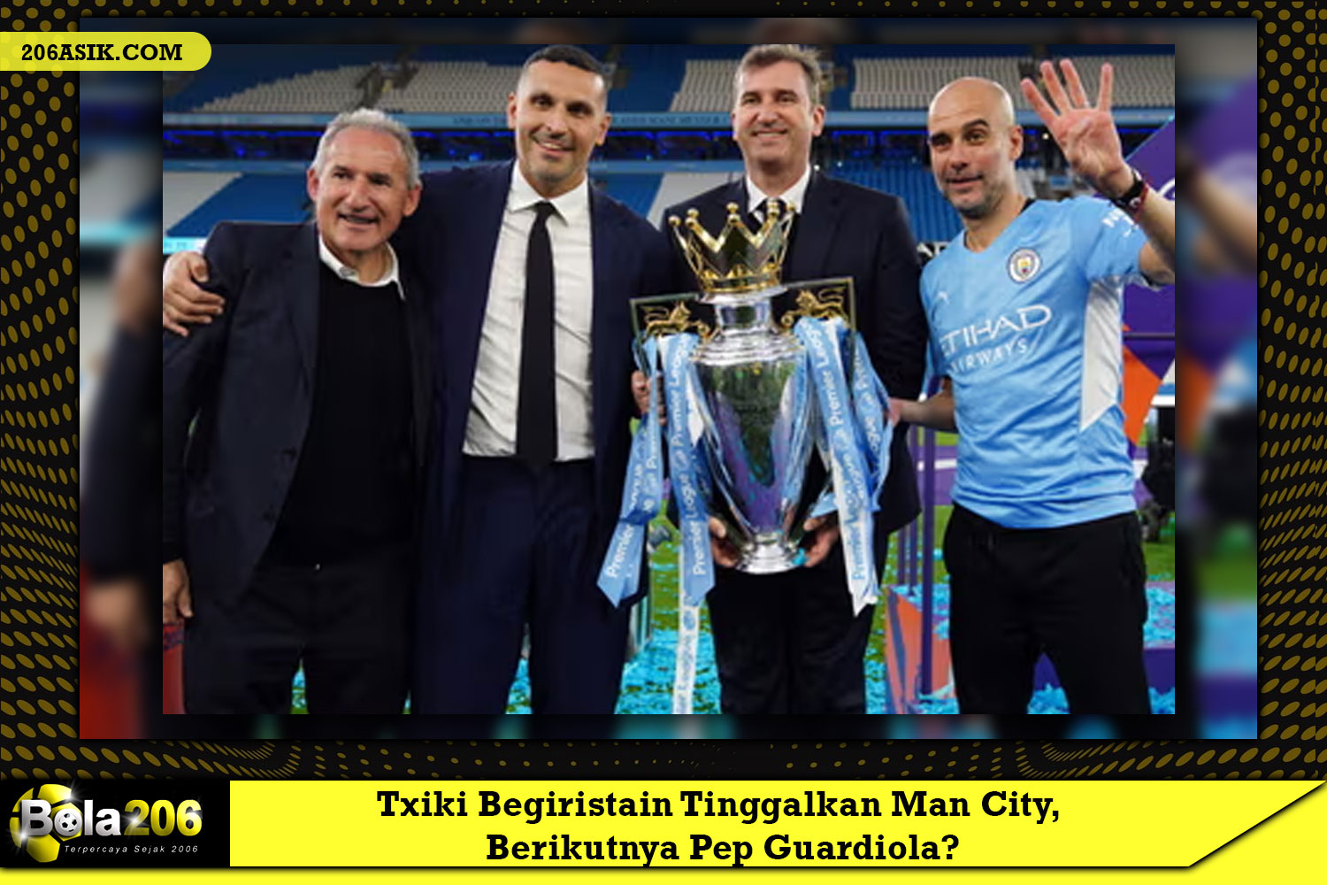 Txiki Begiristain Tinggalkan Man City, Berikutnya Pep Guardiola?