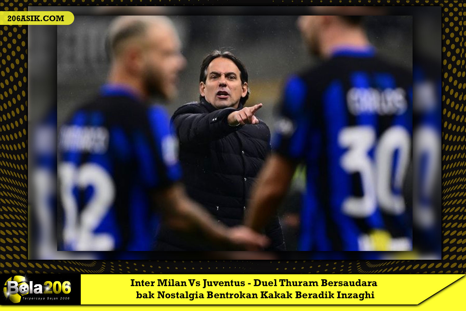 Inter Milan Vs Juventus - Duel Thuram Bersaudara bak Nostalgia Bentrokan Kakak Beradik Inzaghi