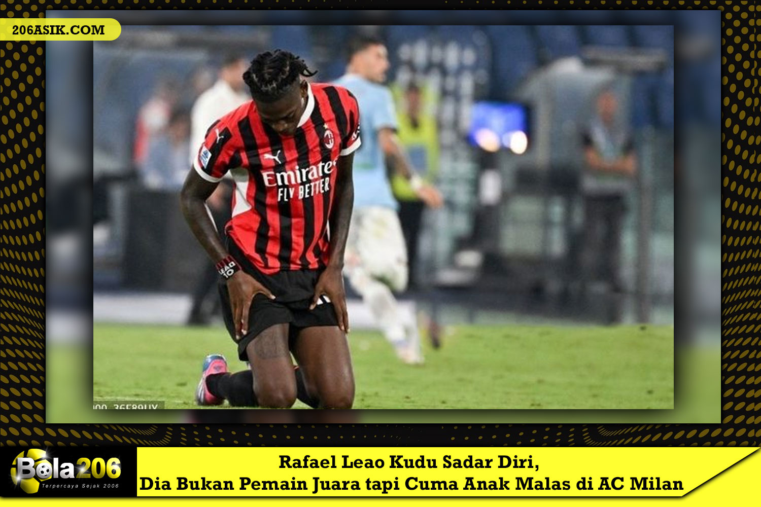 Rafael Leao Kudu Sadar Diri, Dia Bukan Pemain Juara tapi Cuma Anak Malas di AC Milan