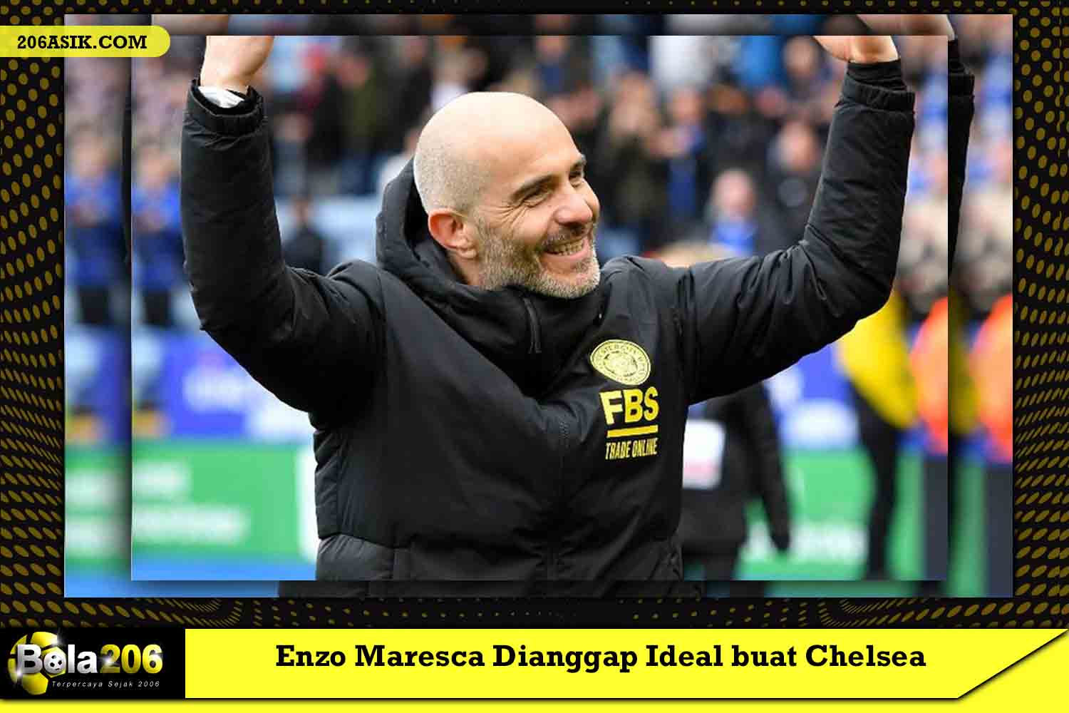 Enzo Maresca Dianggap Ideal buat Chelsea