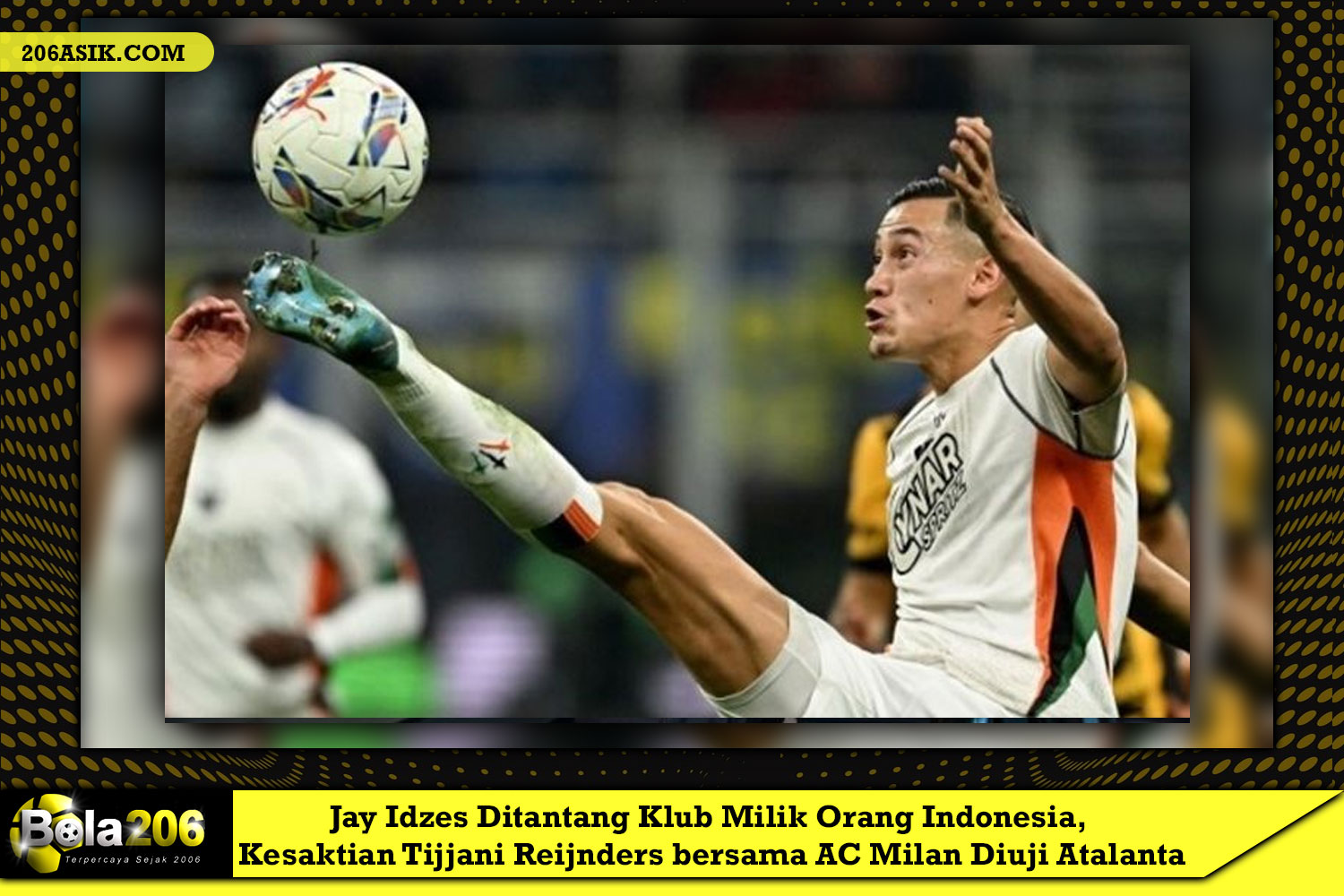 Jay Idzes Ditantang Klub Milik Orang Indonesia, Kesaktian Tijjani Reijnders bersama AC Milan Diuji Atalanta