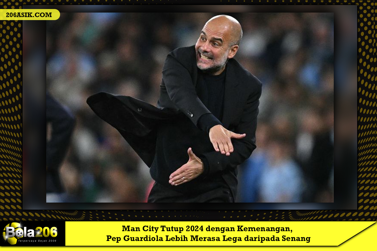 Man City Tutup 2024 dengan Kemenangan, Pep Guardiola Lebih Merasa Lega daripada Senang