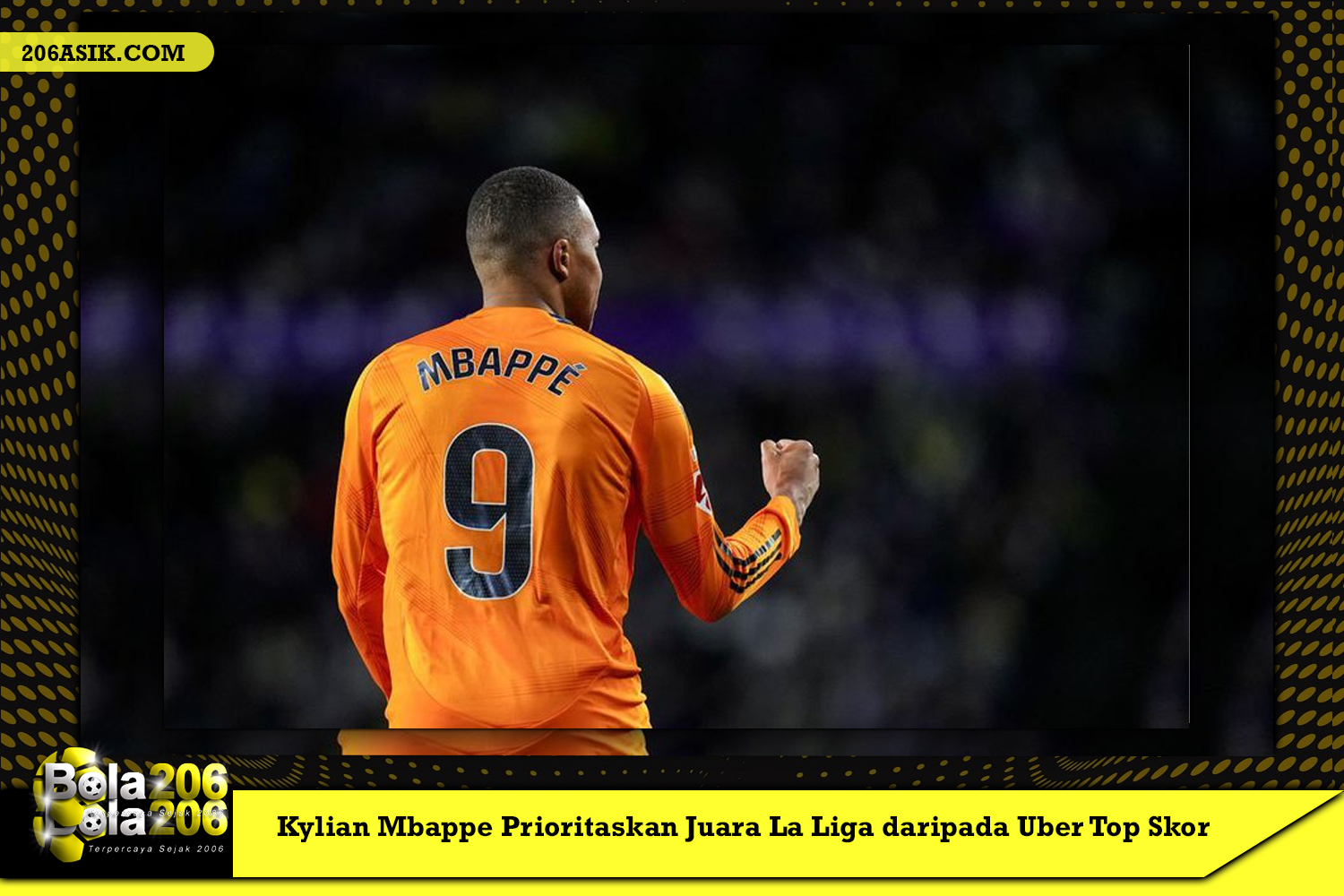 Kylian Mbappe Prioritaskan Juara La Liga daripada Uber Top Skor