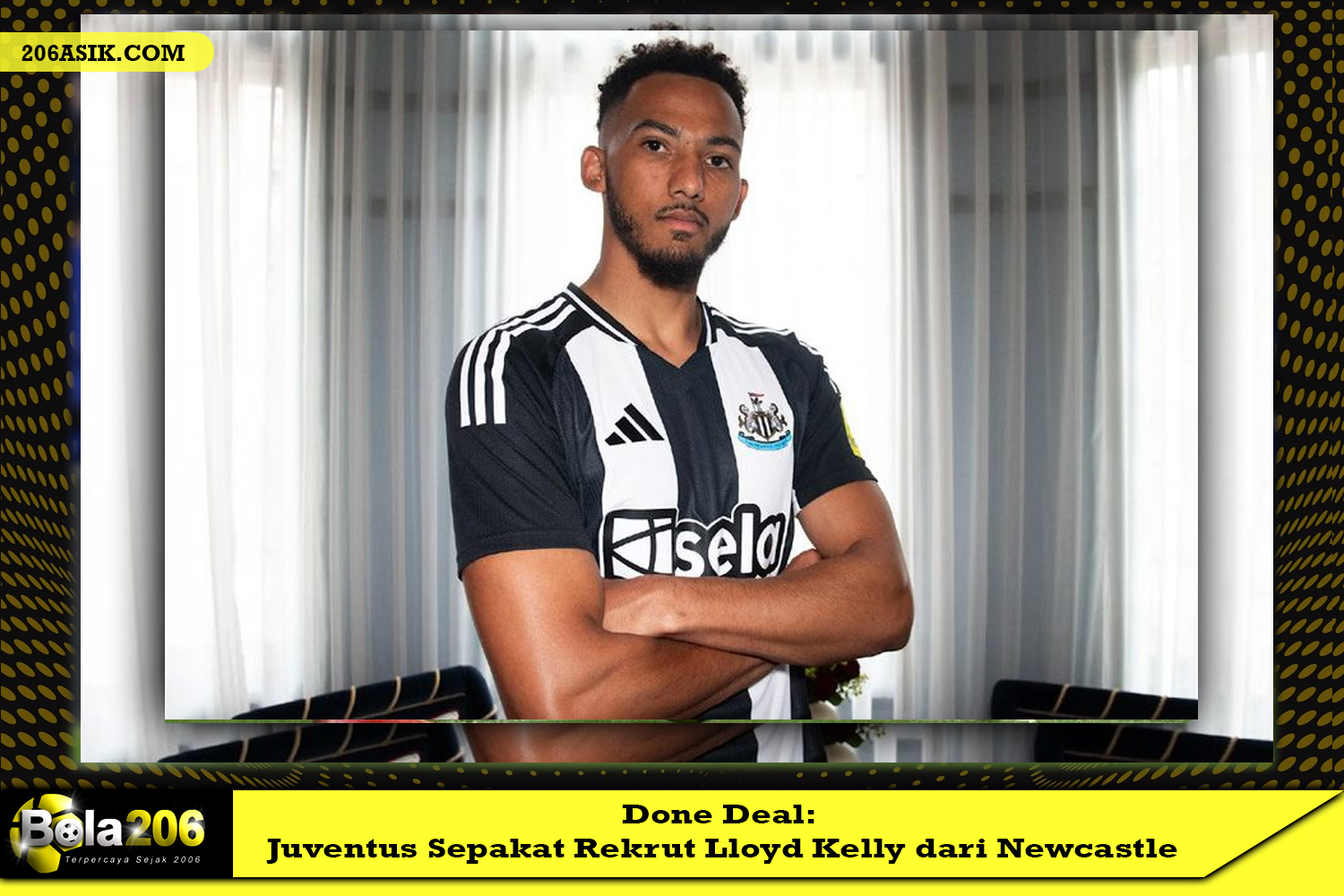 Done Deal: Juventus Sepakat Rekrut Lloyd Kelly dari Newcastle