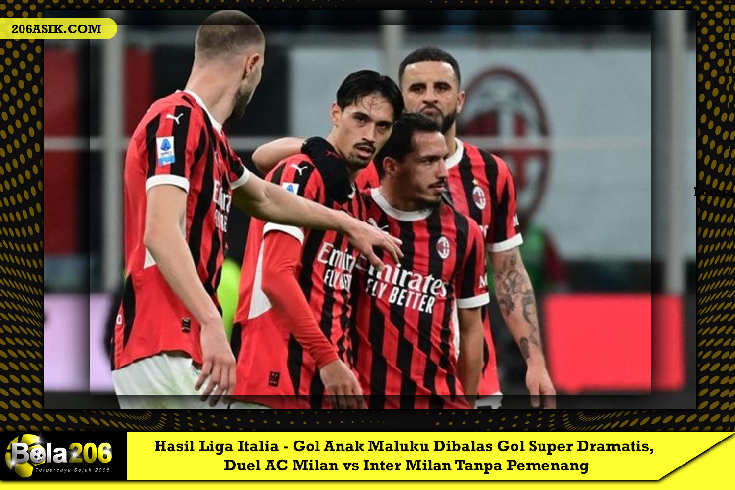 Hasil Liga Italia: Duel AC Milan vs Inter Milan Tanpa Pemenang, Gol Anak Maluku Dibalas Gol Super Dramatis