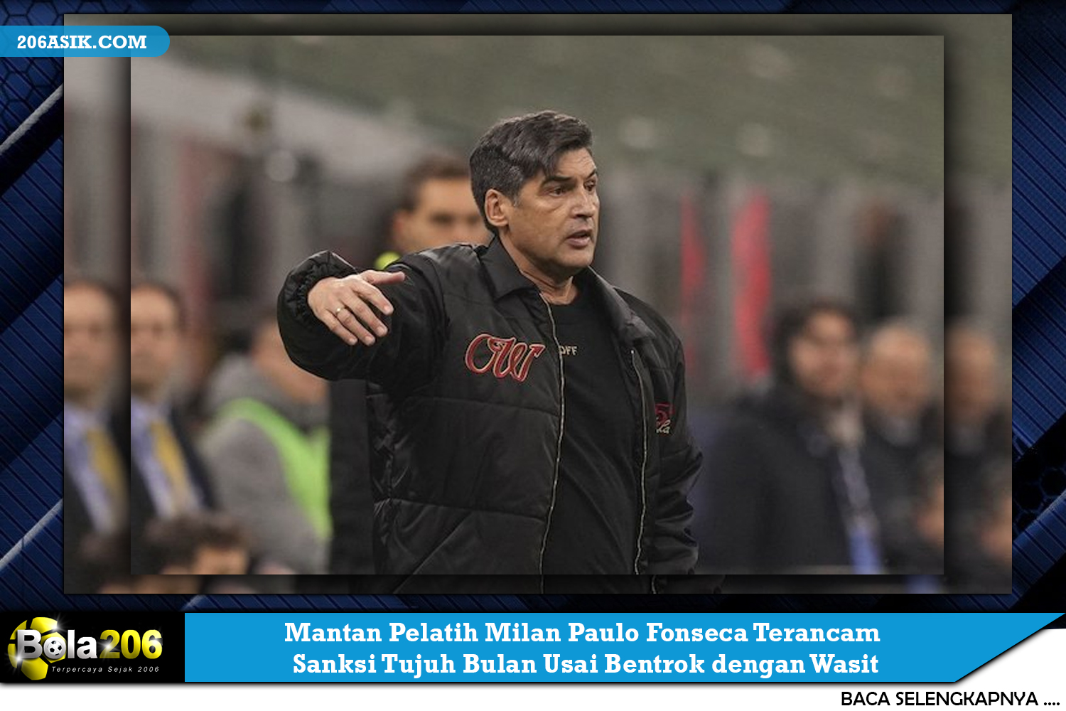 Mantan Pelatih Milan Paulo Fonseca Terancam Sanksi Tujuh Bulan Usai Bentrok dengan Wasit