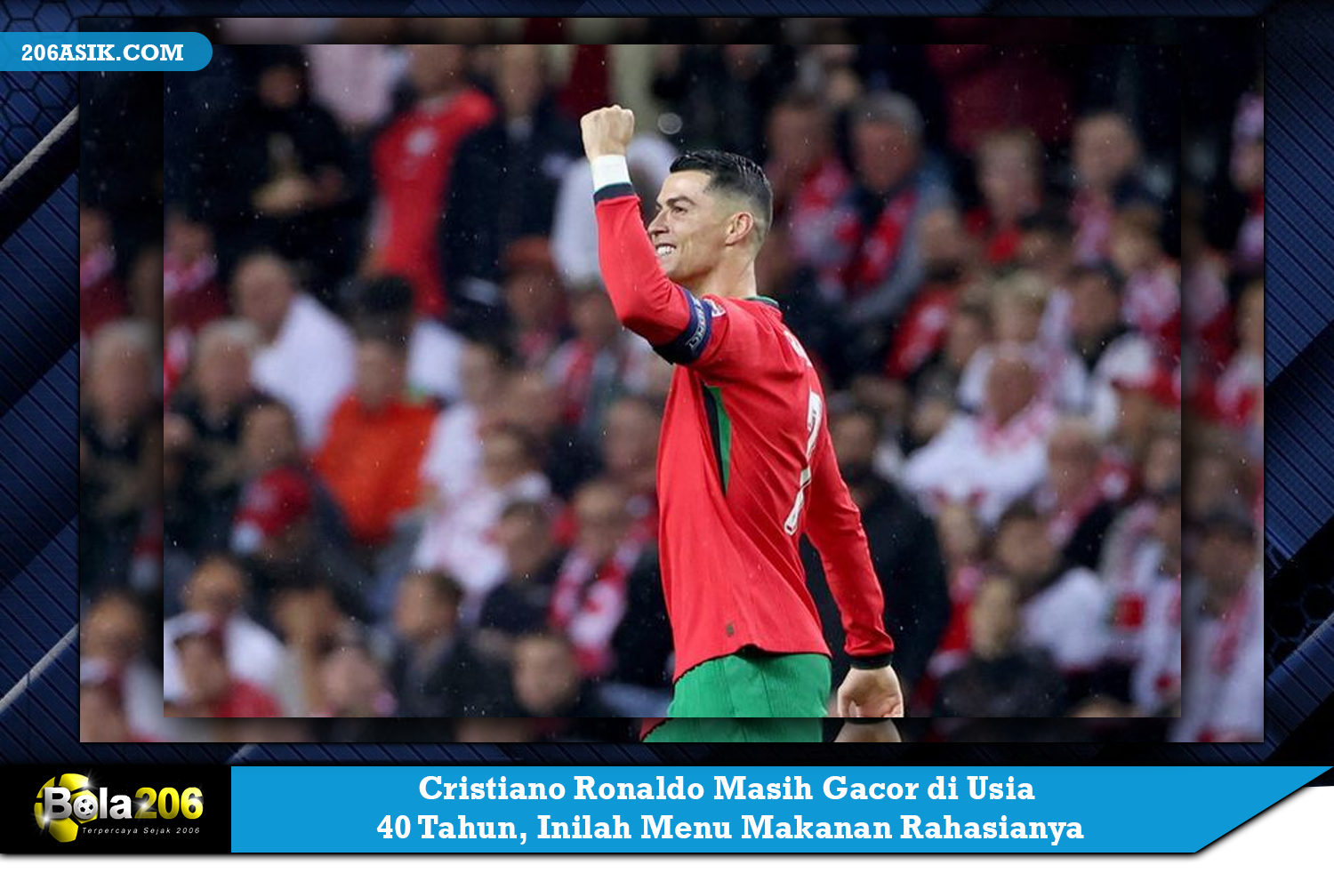 Cristiano Ronaldo Masih Gacor di Usia 40 Tahun, Inilah Menu Makanan Rahasianya