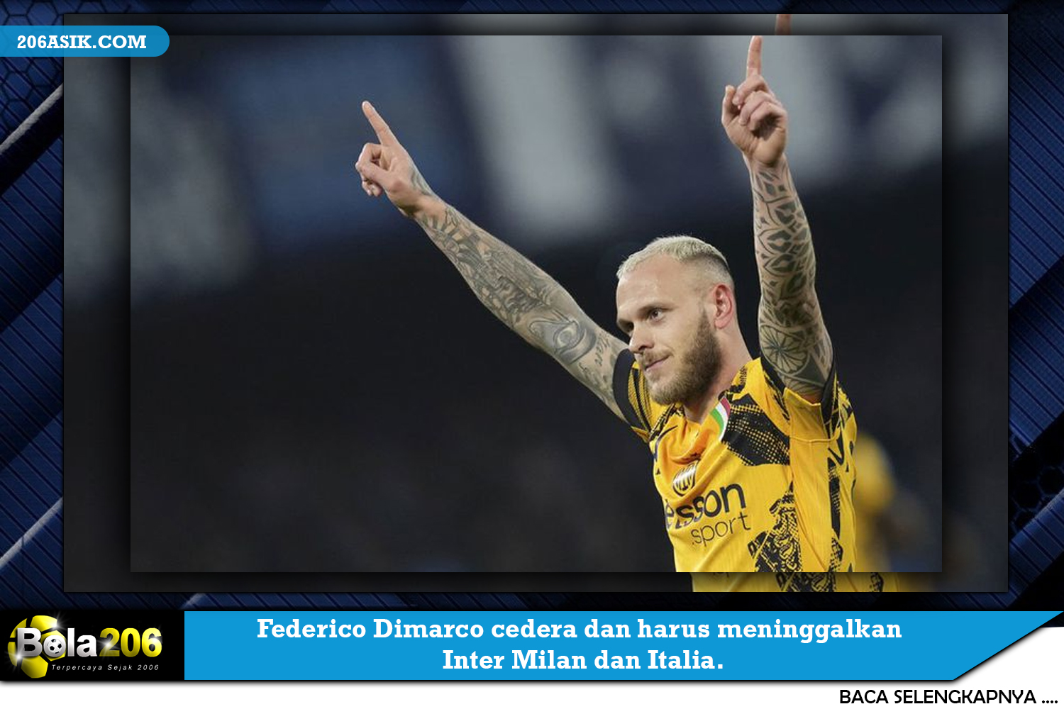 Federico Dimarco cedera dan harus meninggalkan Inter Milan dan Italia.