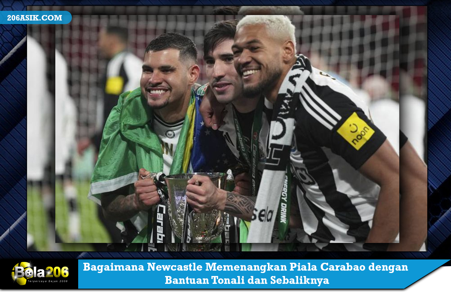 Bagaimana Newcastle Memenangkan Piala Carabao dengan Bantuan Tonali dan Sebaliknya