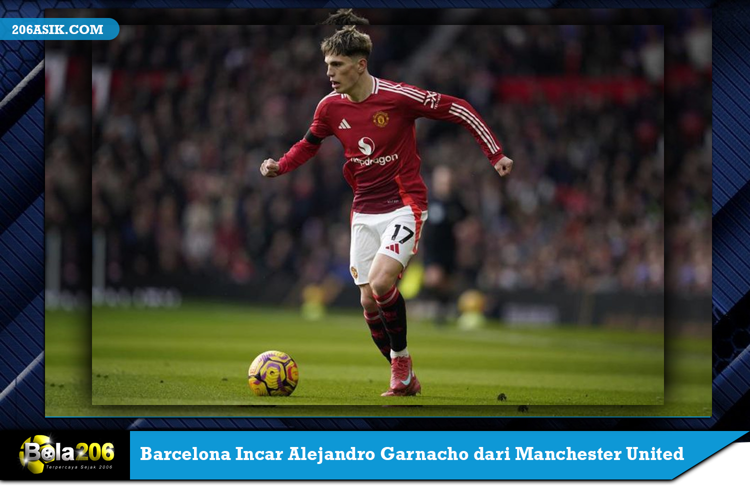 Barcelona Incar Alejandro Garnacho dari Manchester United