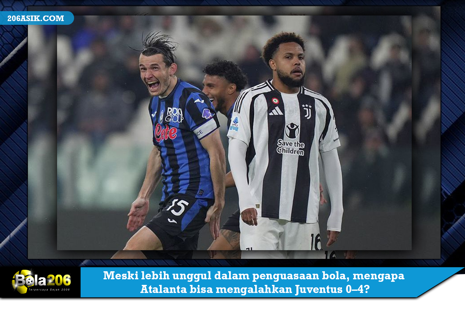 Meski lebih unggul dalam penguasaan bola, mengapa Atalanta bisa mengalahkan Juventus 0–4?