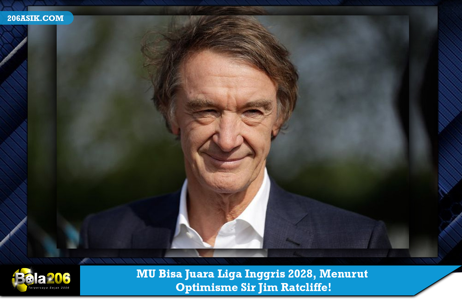 MU Bisa Juara Liga Inggris 2028, Menurut Optimisme Sir Jim Ratcliffe!