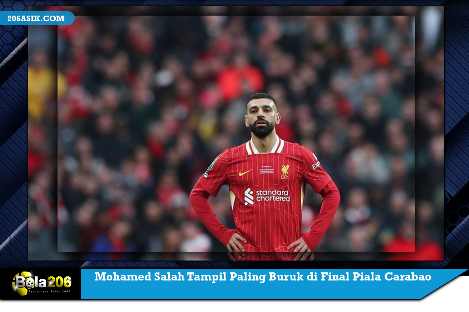 Mohamed Salah Tampil Paling Buruk di Final Piala Carabao